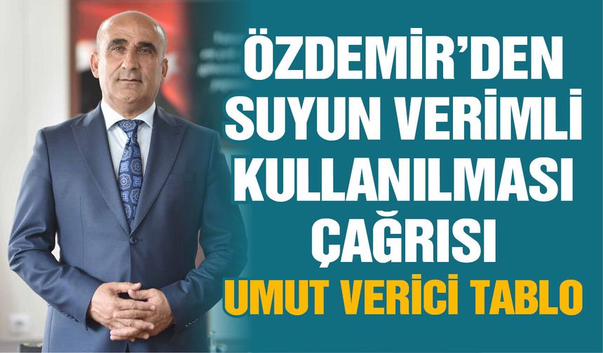 Araban Belediye Başkanı Özdemir'den suyun verimli kullanılması çağrısı