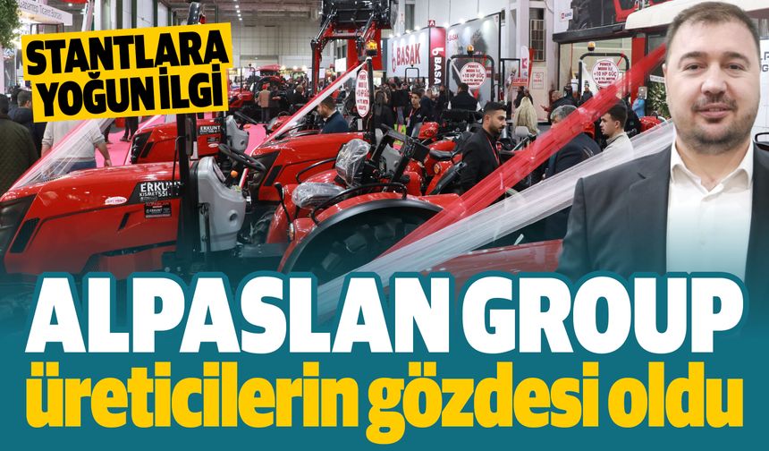 GAPTARIM Fuarı’nda Alpaslan Group rüzgârı! Üreticilerin gözdesi oldu…