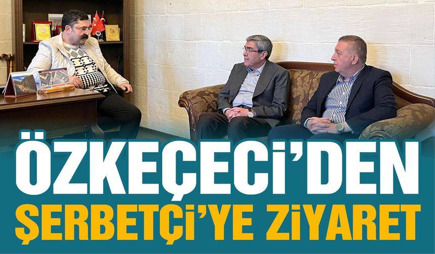 Milletvekili Özkeçeci’den Murat Şerbetçi’ye ziyaret