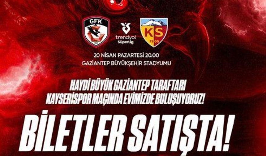 Gaziantep FK- Kayserispor maçının biletleri satışa çıktı