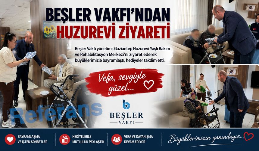Beşler Vakfı'ndan büyük vefa örneği! Huzurevine ziyaret