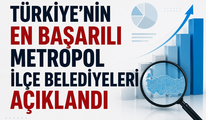 Türkiye’nin en başarılı metropol ilçe belediyeleri açıklandı: Şahinbey ilk sıralarda!