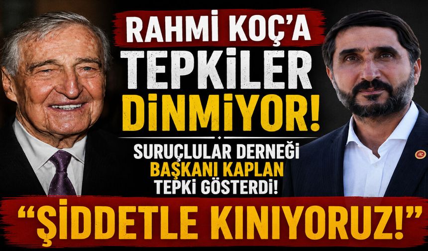 Rahmi Koç’a tepkiler dinmiyor! Suruçlular Derneği Başkanı Kaplan tepki gösterdi! Şiddetle kınıyoruz
