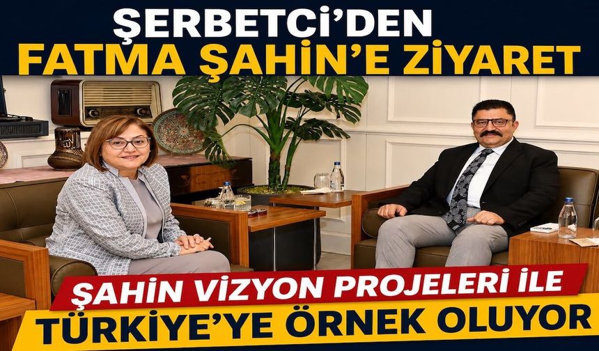 Murat Şerbetçi Fatma Şahin ile bir araya geldi: Gündem; Gaziantep!