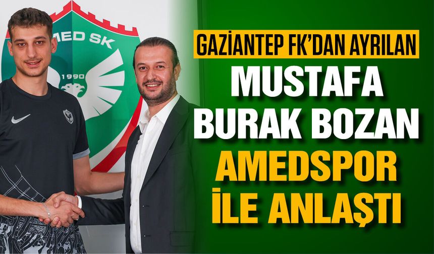 Gaziantep FK’dan ayrılan Mustafa Burak Bozan Amedspor ile anlaştı