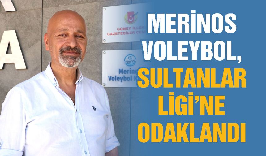 Merinos Voleybol, yeni sezonda Sultanlar Ligi'ne odaklandı