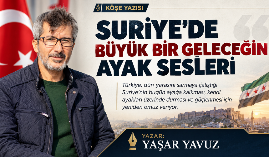 Suriye’de Büyük Bir Geleceğin Ayak Sesleri