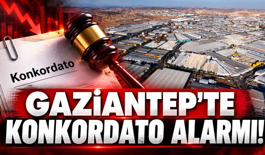 Gaziantep’te konkordato alarmı!