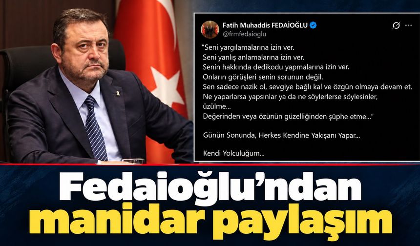 AK Parti Gaziantep İl Başkanı Fedaioğlu’ndan manidar paylaşım!