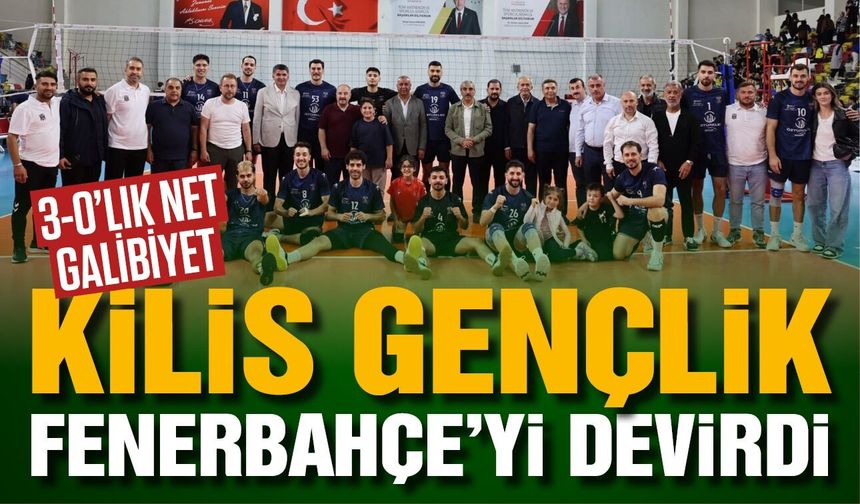 Kilis Gençlik Spor, Fenerbahçe’yi devirdi! 3-0’lık galibiyet…