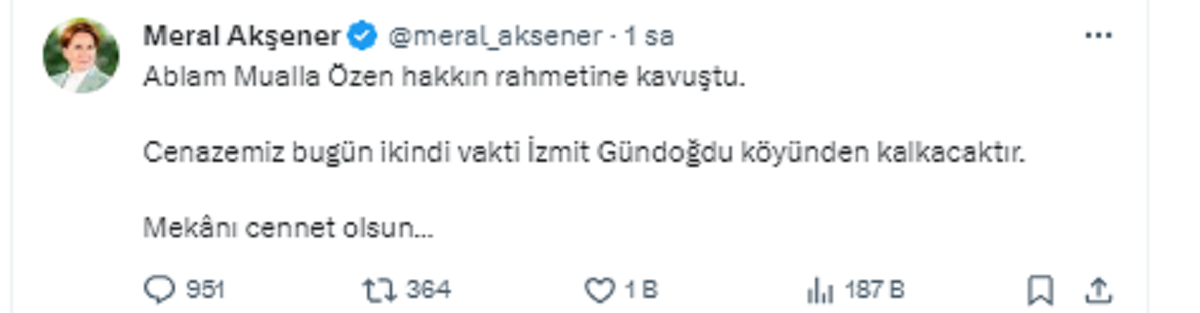 İYİ Parti’nin saygın lideri Meral Akşener, sevgili ablası Mualla Özen’in hayatını kaybettiğini duyurdu. Bu acı haber, Akşener tarafından sosyal medya üzerinden paylaşıldı.