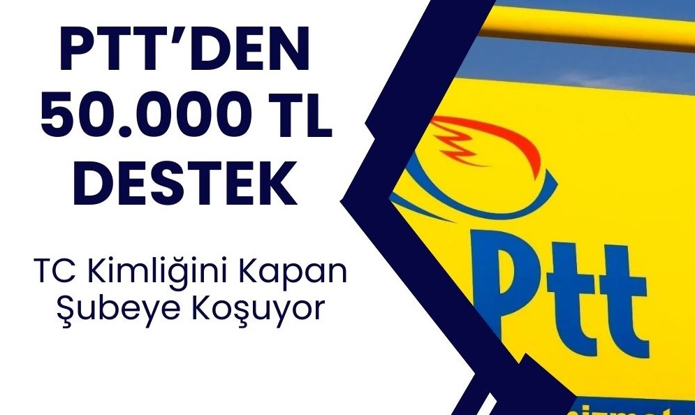 Pttden Vatandasa Buyuk Firsat Aninda 50000 Tl Kredi Imkani