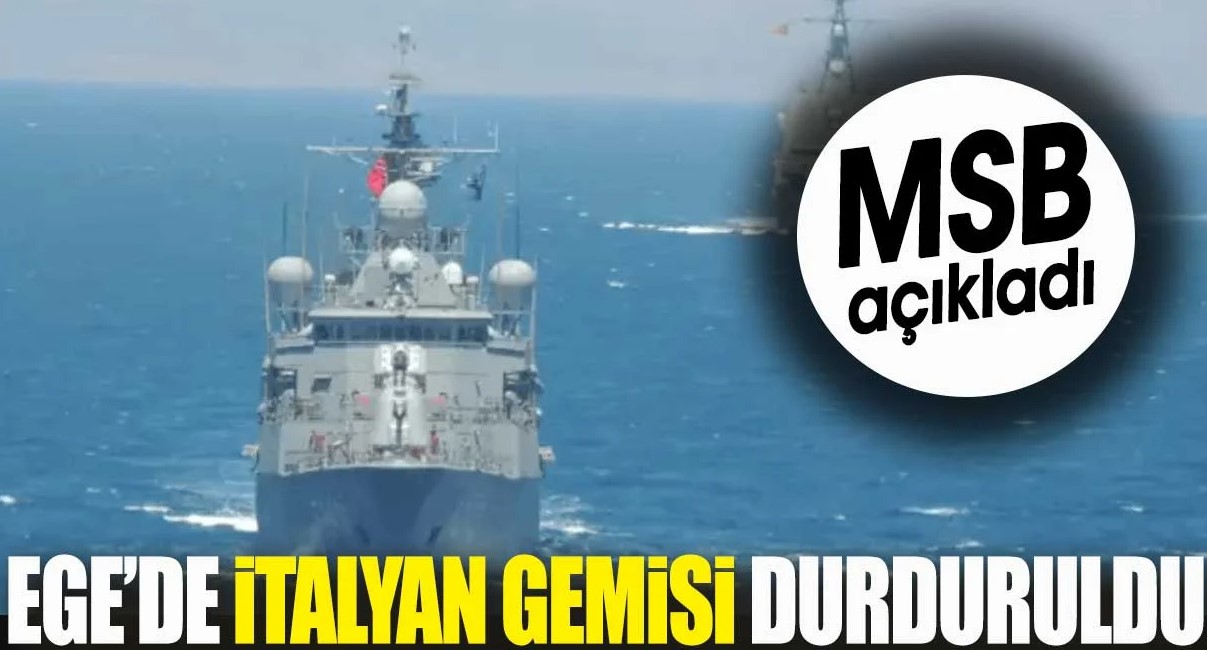 Turk Donanmasi Neden Italyan Gemisine Gemiyi Batiririz Uyarisi Yapti