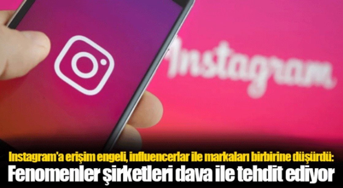 Instagrama Erisim Engeli Influencerlar Ve Markalar Arasindaki Gerilim