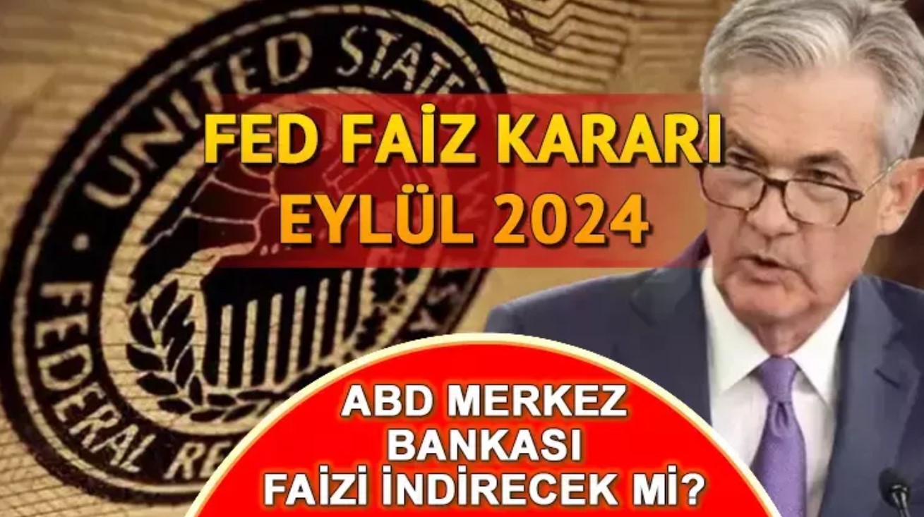 2024 Eylul Fed Faiz Karari Ne Zaman Ekonomistlerin Beklentileri Ne Yonde-1