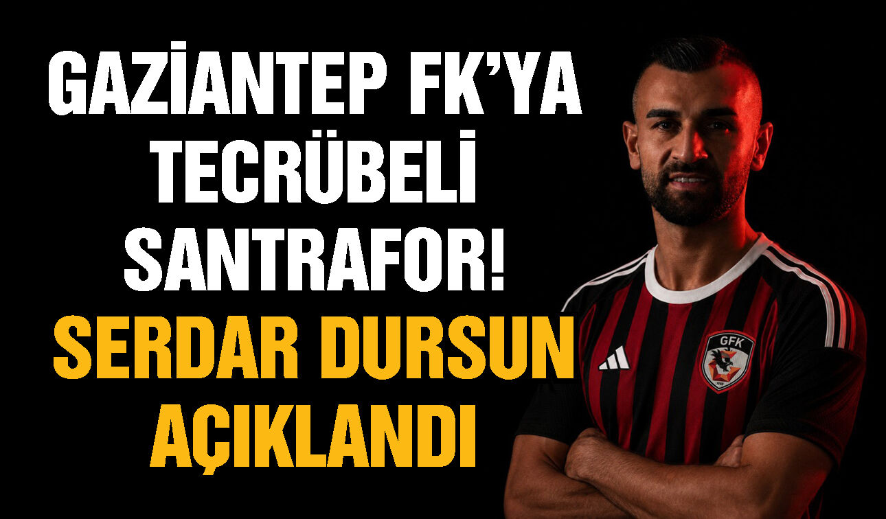 Gaziantep FK'ya tecrübeli santrafor! Serdar Dursun açıklandı