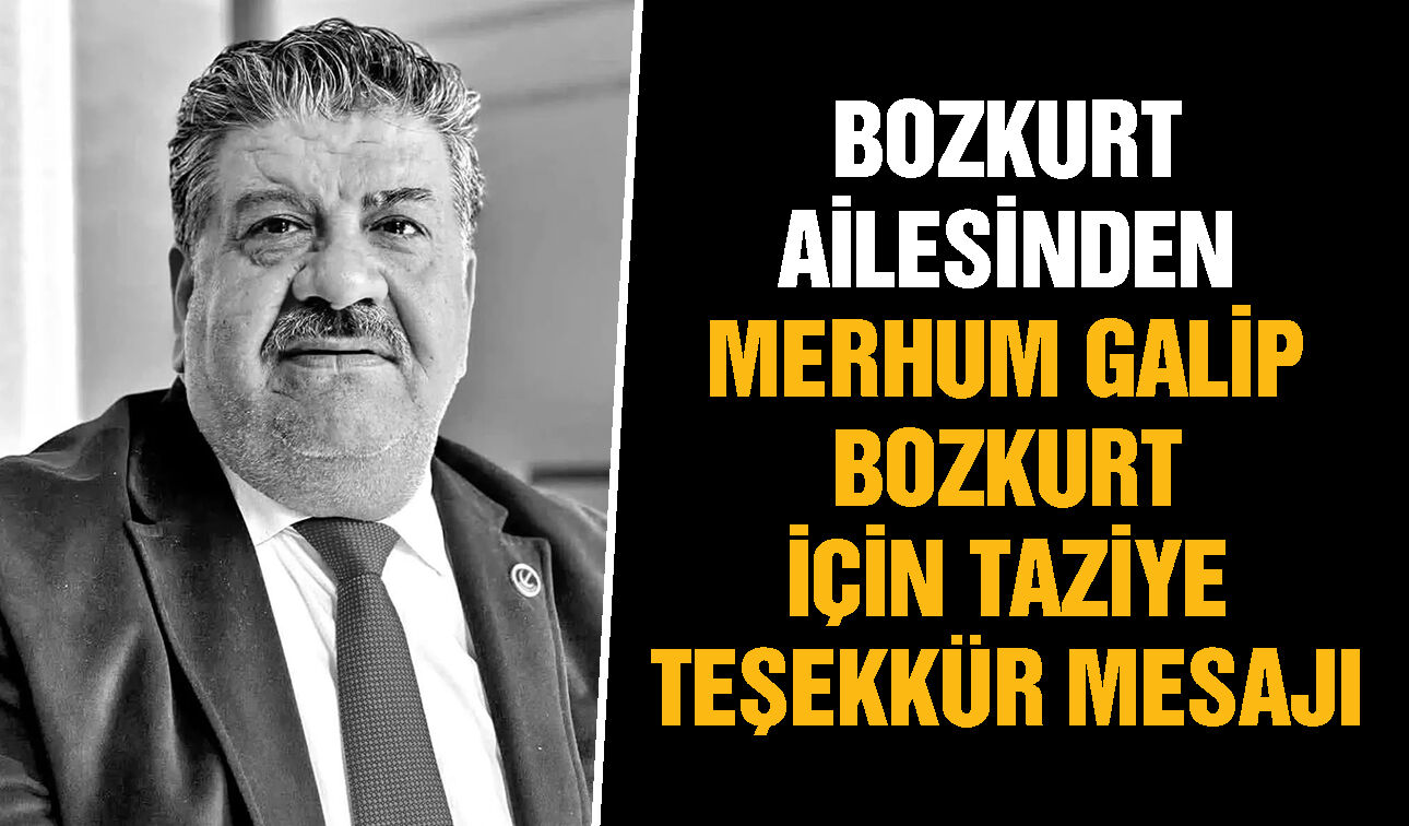 Bozkurt ailesinden merhum Galip Bozkurt için taziye teşekkür mesajı