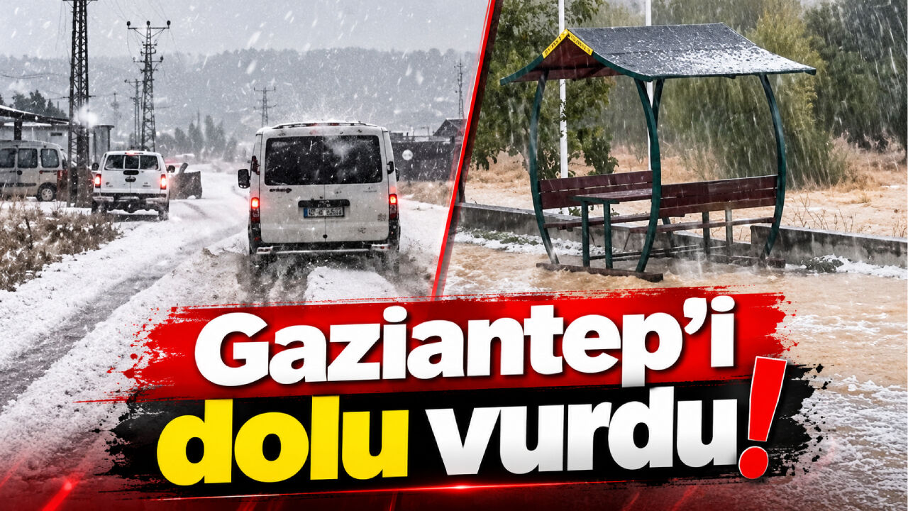 Gaziantep’i dolu vurdu! İşte o anlar