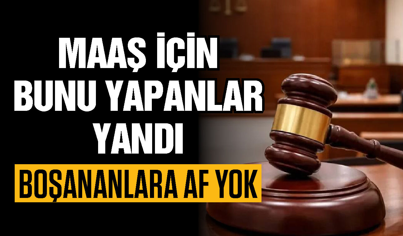 Maaş için bunu yapanlar yandı! Boşananlara af yok