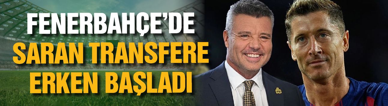 Fenerbahçe’de Saran transfere erken başladı! Dünya yıldızına yeşil ışık